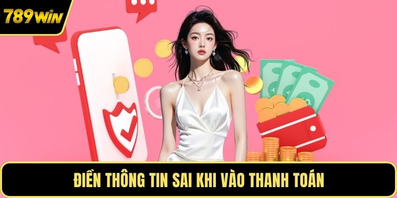 Điền thông tin sai khi vào thanh toán