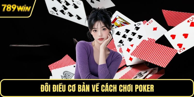 Đôi điều cơ bản về cách chơi poker