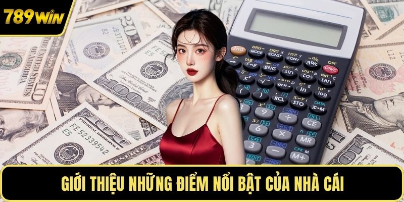 Giới thiệu những điểm nổi bật của nhà cái