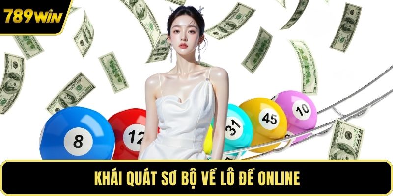 Khái quát sơ bộ về lô đề online
