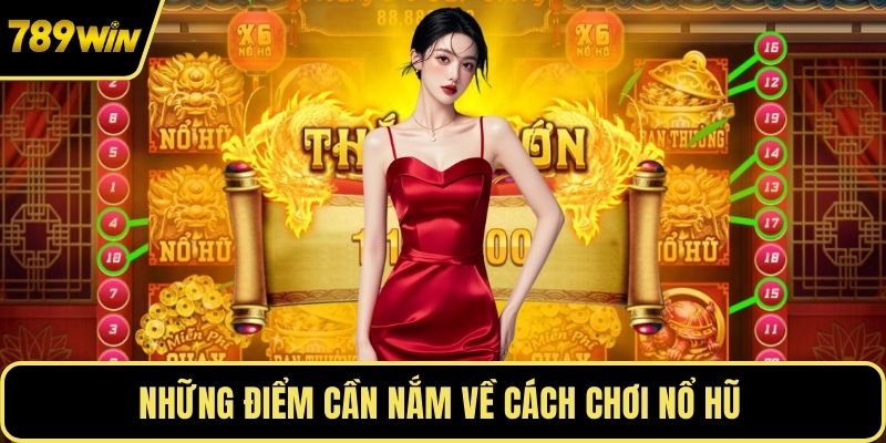 Những điểm cần nắm về cách chơi nổ hũ
