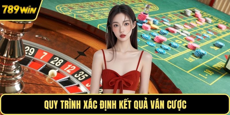 Quy trình xác định kết quả ván cược