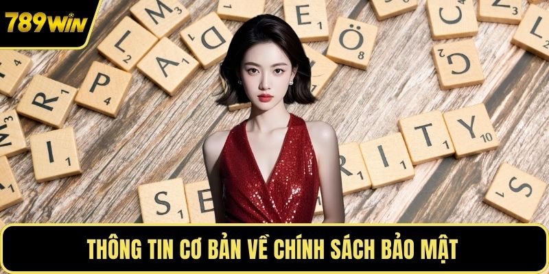 Thông tin cơ bản về chính sách bảo mật