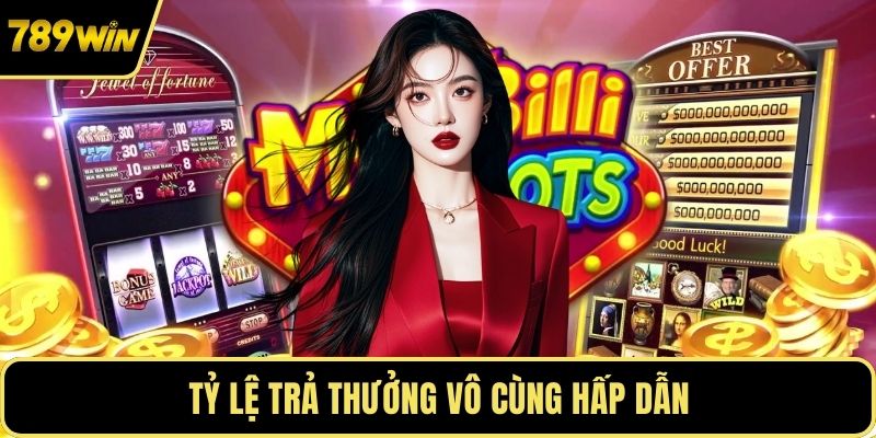 Tỷ lệ trả thưởng vô cùng hấp dẫn