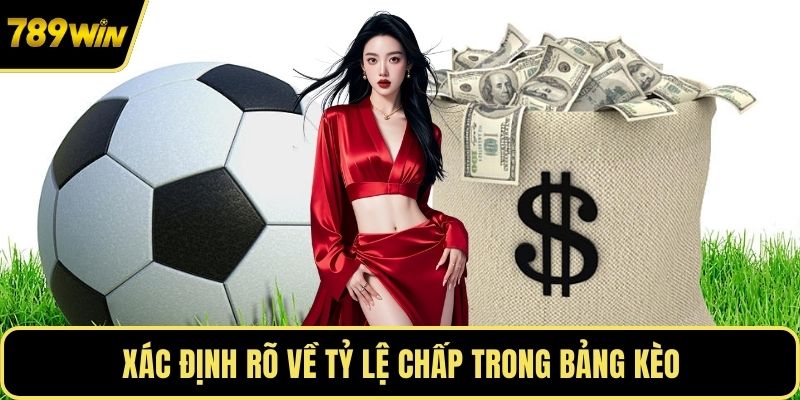 Xác định rõ về tỷ lệ chấp trong bảng kèo